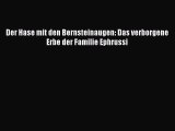 Der Hase mit den Bernsteinaugen: Das verborgene Erbe der Familie Ephrussi PDF Ebook herunterladen