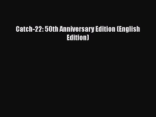 Catch-22: 50th Anniversary Edition (English Edition) Full Online
