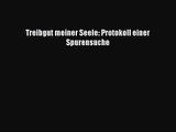 Treibgut meiner Seele: Protokoll einer Spurensuche PDF Ebook Download Free Deutsch