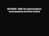 ENTWEDER - ODER: Ein Lebensfragment herausgegeben von Victor Eremita Full Ebook