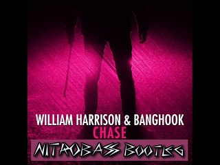 William Harrison & Banghook - Chase (NITROBASS Bootleg)