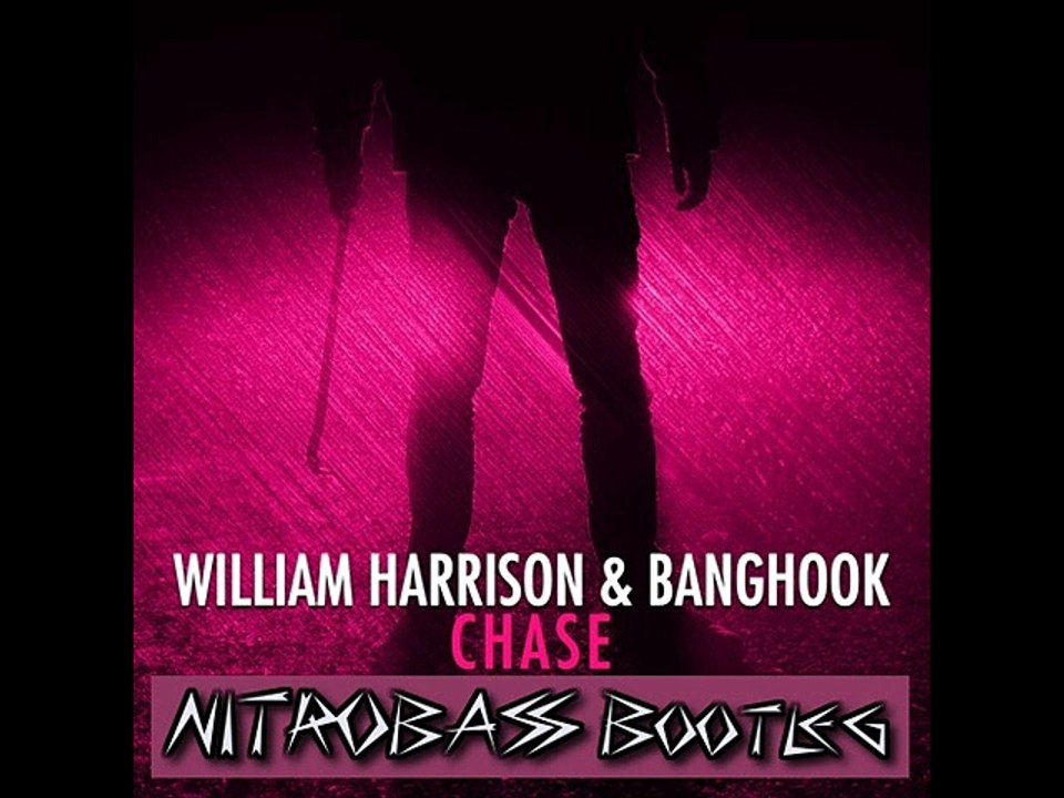 William Harrison & Banghook - Chase (NITROBASS Bootleg)