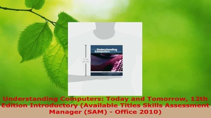 Read  Understanding Computers Today and Tomorrow 12th Edition Introductory Available Titles Ebook Free