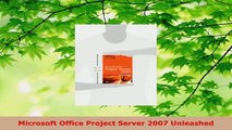 Read  Microsoft Office Project Server 2007 Unleashed EBooks Online