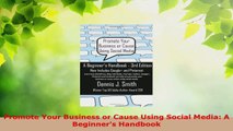 Read  Promote Your Business or Cause Using Social Media A Beginners Handbook Ebook Free