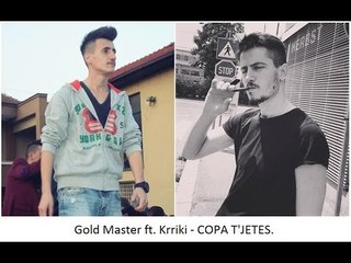 Gold Master ft. Krriki - COPA T'JETES