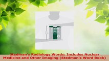 Read  Stedmans Radiology Words Includes Nuclear Medicine and Other Imaging Stedmans Word EBooks Online