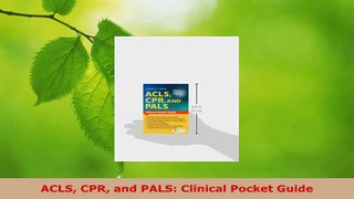 Read  ACLS CPR and PALS Clinical Pocket Guide PDF Online