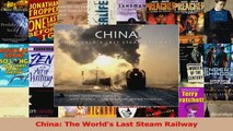 PDF Download  China The Worlds Last Steam Railway PDF Full Ebook