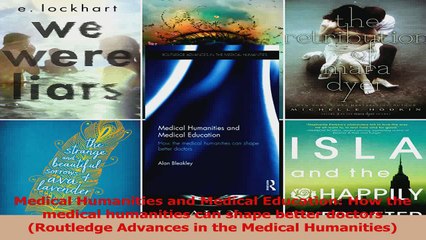 Download  Medical Humanities and Medical Education How the medical humanities can shape better PDF Free