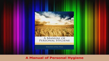 Read  A Manual of Personal Hygiene Ebook Online
