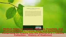 Read  Medical Notes on Climate Diseases Hospitals and Medical Schools in France Italy and Ebook Free
