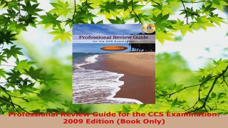 Read  Professional Review Guide for the CCS Examination 2009 Edition Book Only EBooks Online