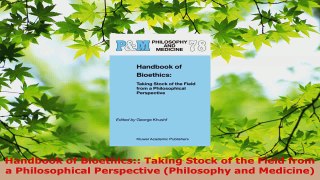 Read  Handbook of Bioethics Taking Stock of the Field from a Philosophical Perspective EBooks Online