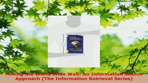 Read  Mining the World Wide Web An Information Search Approach The Information Retrieval Ebook Free