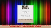 Download  Speaking Honestly with Sick and Dying Children and Adolescents Unlocking the Silence Ebook Online