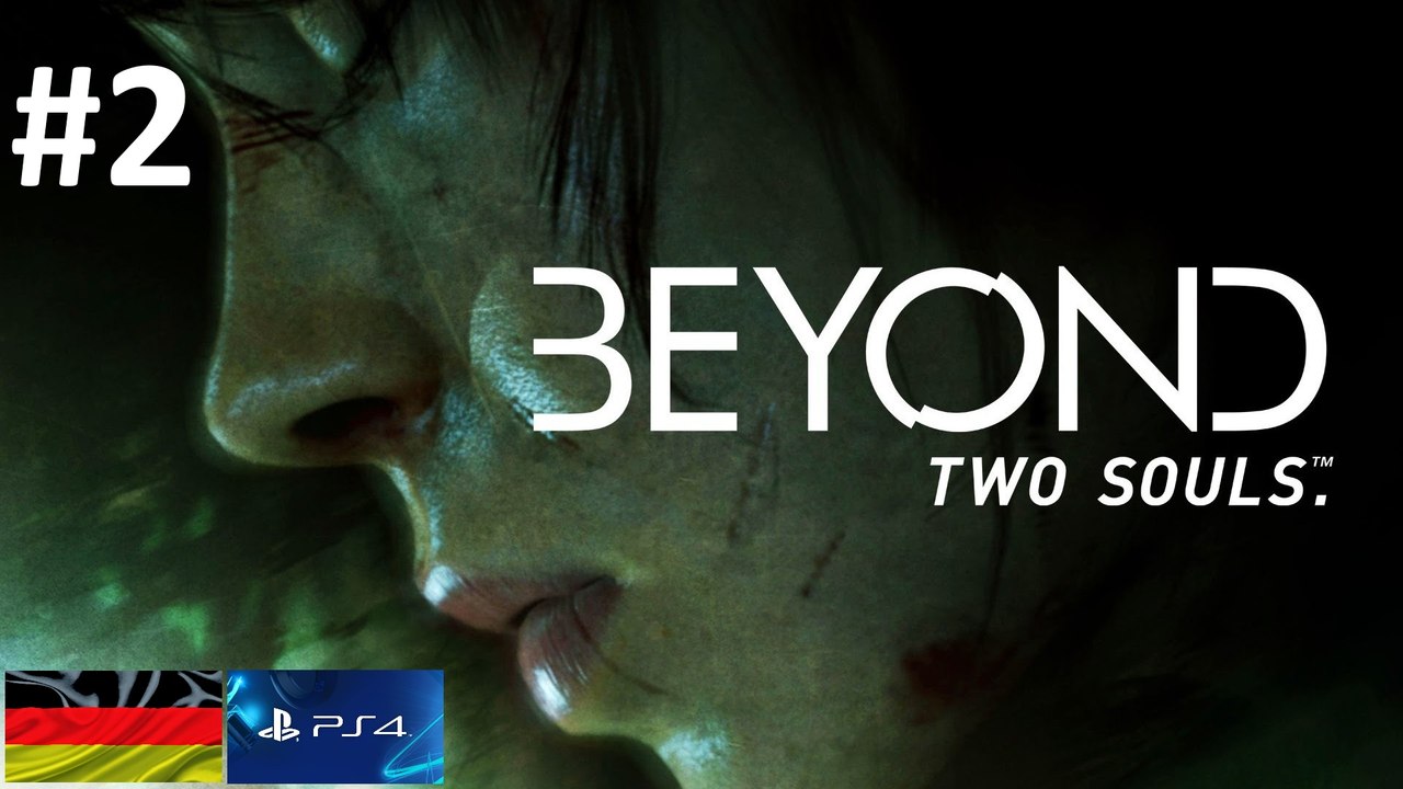 'Beyond: Two Souls' 'PS4' 'Deutsch' - 'PlayTrough' (2)