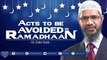ACTS TO BE AVOIDED IN RAMADHAAN   BY DR ZAKIR NAIK