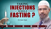 TAKING INJECTIONS WHILE FASTING BY DR ZAKIR NAIK