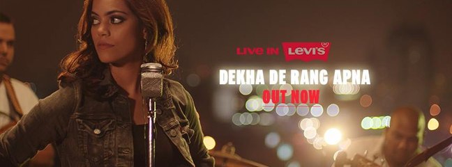 Live in Levi's - Dekha De Rang Apna - Featuring Sara Haider