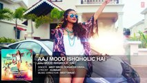 Aaj Mood Ishqholic Hai Full Song (Audio) - Sonakshi Sinha, Meet Bros - T-Series