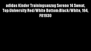 adidas Kinder Trainingsanzug Sereno 14 Sweat Top:University Red/White Bottom:Black/White 164