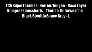 TCA SuperThermal - Herren/Jungen - Base Layer Kompressionsshorts - Thermo-Unterw?sche - Black
