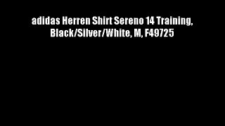 adidas Herren Shirt Sereno 14 Training Black/Silver/White M F49725