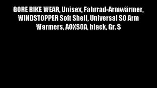 GORE BIKE WEAR Unisex Fahrrad-Armw?rmer WINDSTOPPER Soft Shell Universal SO Arm Warmers AOXSOA