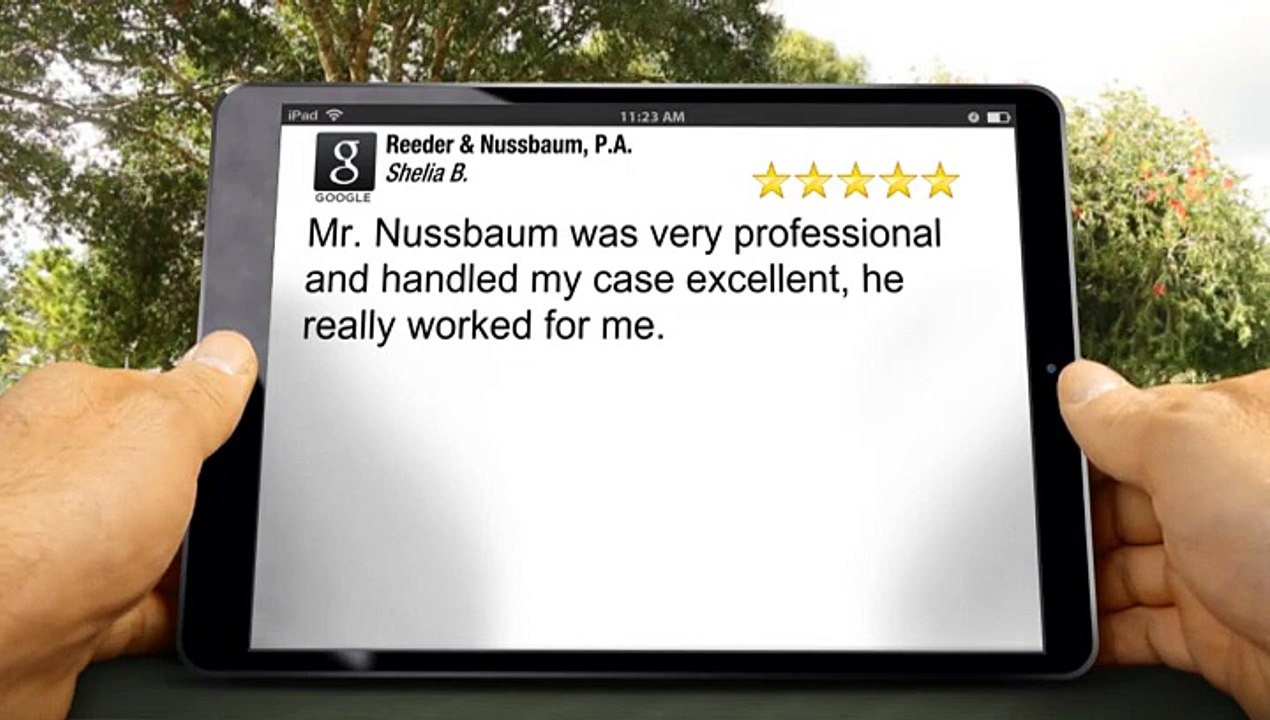 Reeder & Nussbaum, P.A. St. Petersburg, 727-521-2889         Amazing         5 Star Review by Shelia B.