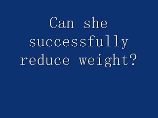 Can she successfully reduce weight