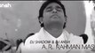 A R Rahman Mashup ~ Dj Shadow Dubai & Dj Ansh