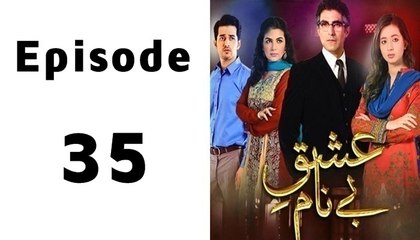 Ishq e Benaam Episode 35 Full on Hum Tv in High Quality
