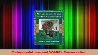 Metapopulations and Wildlife Conservation Download