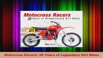 PDF Download  Motocross Racers 30 Years of Legendary Dirt Bikes PDF Full Ebook