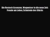 Die Rostock-Essenzen Wegweiser in die neue Zeit: Freude am Leben Schmiede des Glücks PDF Online