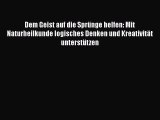 Dem Geist auf die Sprünge helfen: Mit Naturheilkunde logisches Denken und Kreativität unterstützen