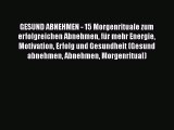 GESUND ABNEHMEN - 15 Morgenrituale zum erfolgreichen Abnehmen für mehr Energie Motivation Erfolg