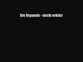 Die Organuhr - leicht erklärt PDF Download kostenlos
