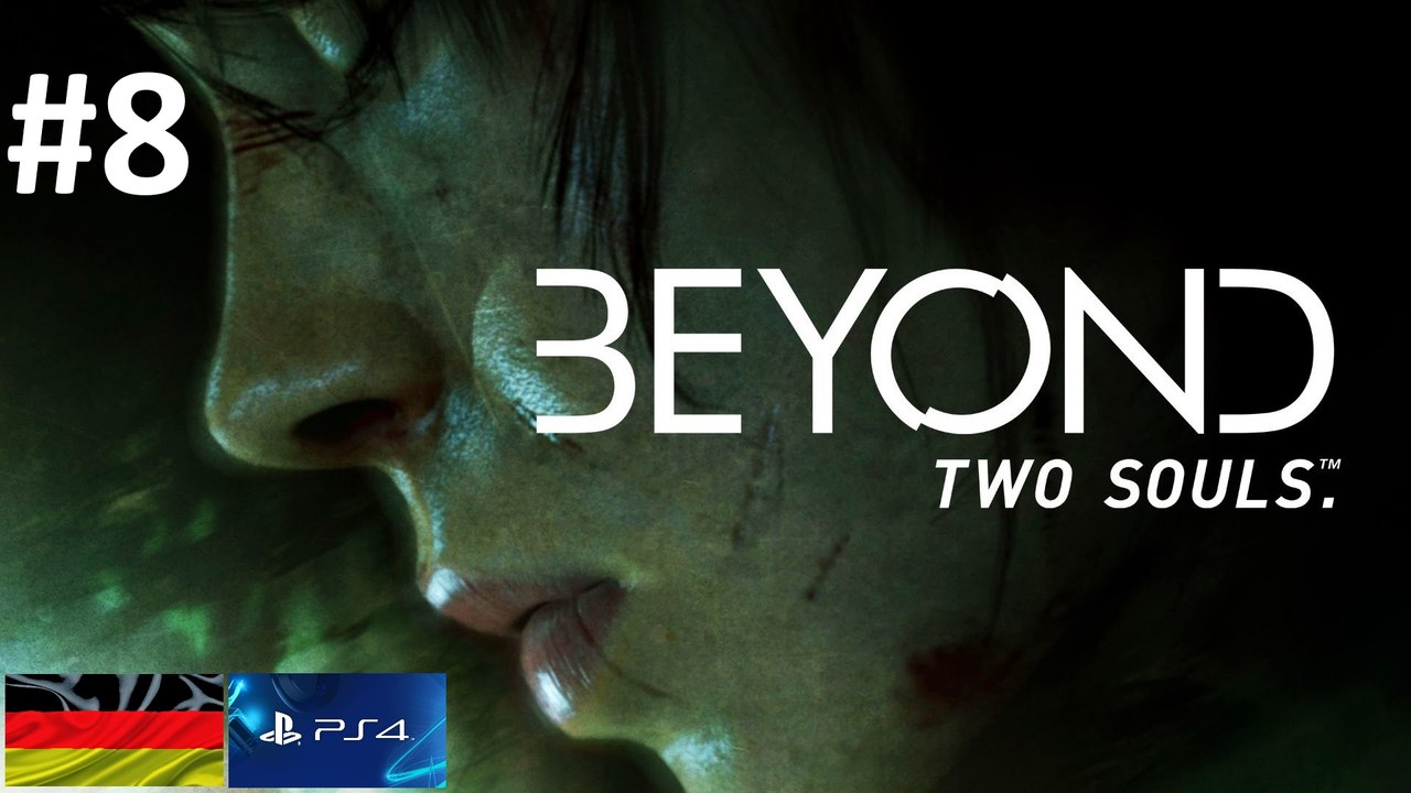 'Beyond: Two Souls' 'PS4' 'Deutsch' - 'PlayTrough' (8)