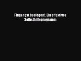 Flugangst besiegen!: Ein effektives Selbsthilfeprogramm PDF Ebook Download Free Deutsch
