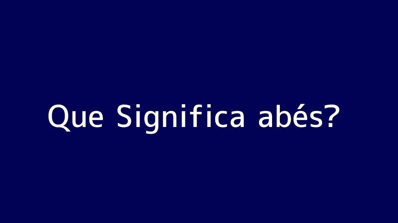 Que significa abés
