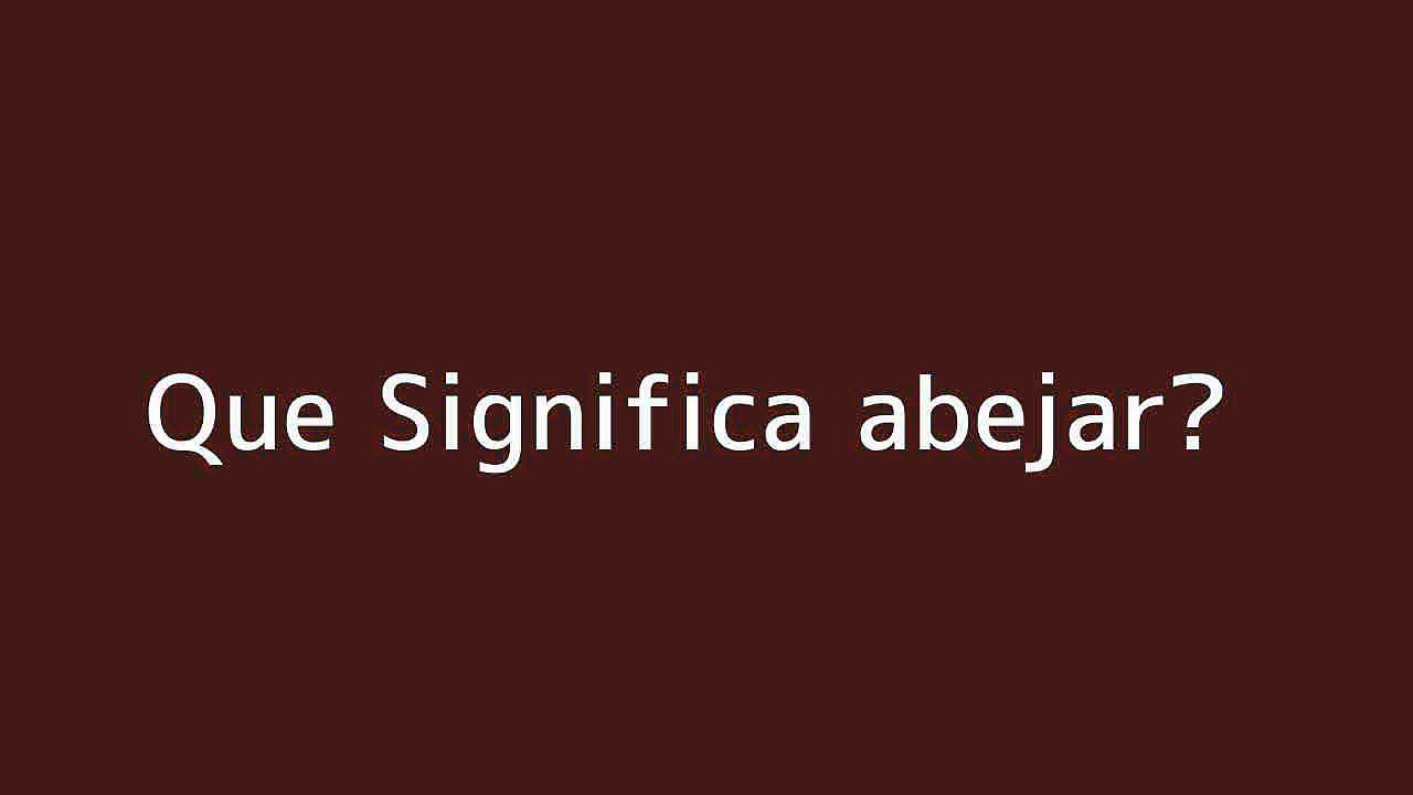 Que significa abejar