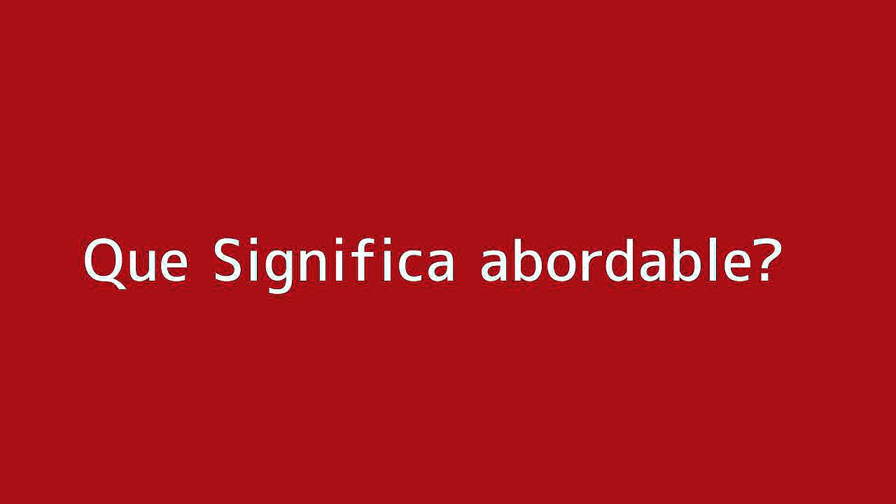 Que significa abordable