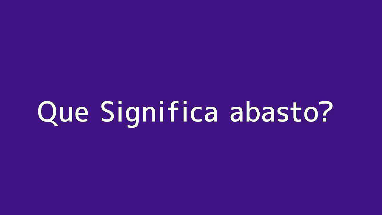 Que significa abasto