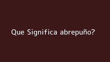 ¿Qué significa 'abrepun' y cómo se usa? Descúbrelo aquí 📖