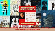 PDF Download  Everyday Cooking with Dr Dean Ornish 150 Easy LowFat HighFlavor Recipes Read Online