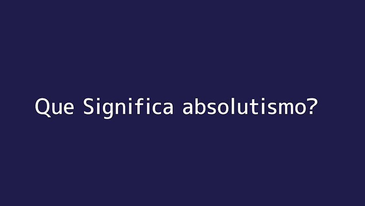 Que significa absolutismo