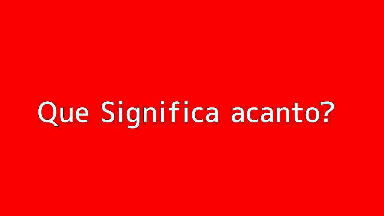 Que significa acanto