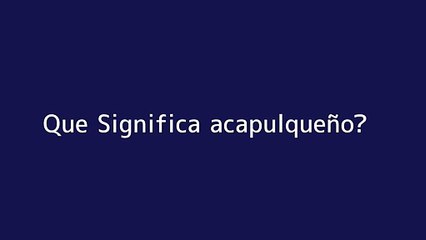 ¿Qué significa 'Acapulquen'? Descúbrelo en este video 🌊